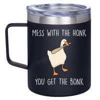 Mess With The Honk You Get The Bonk 12oz Stainless Steel Coffee Mug