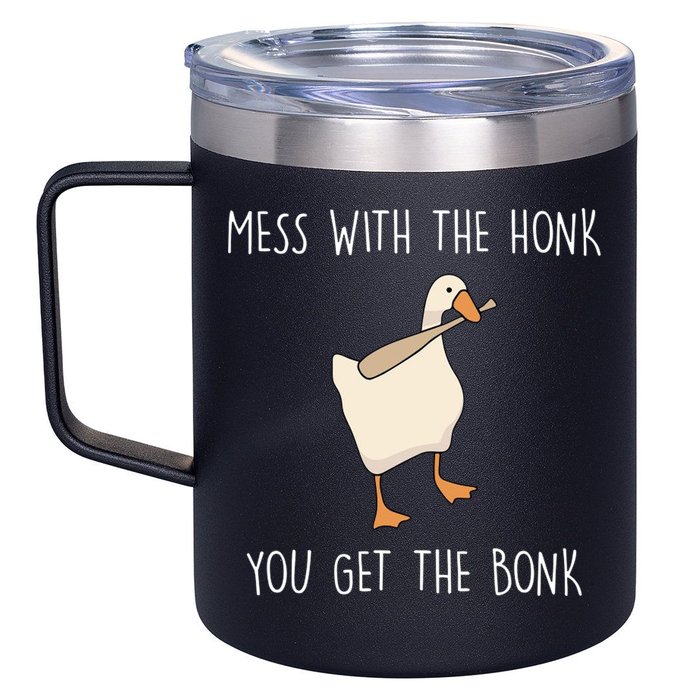 Mess With The Honk You Get The Bonk 12oz Stainless Steel Coffee Mug