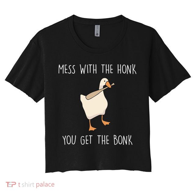 Mess With The Honk You Get The Bonk Crop Top