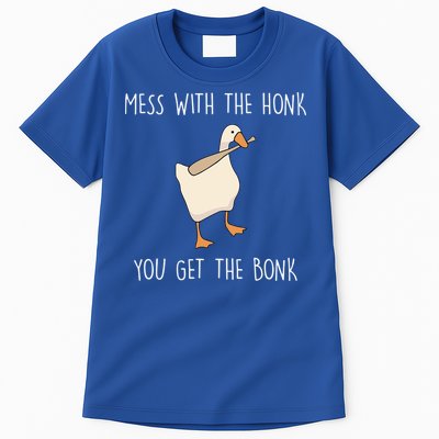 Mess With The Honk You Get The Bonk Tall T-Shirt