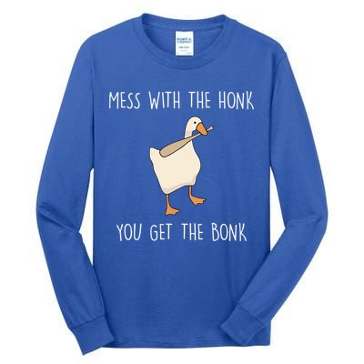 Mess With The Honk You Get The Bonk Tall Long Sleeve T-Shirt