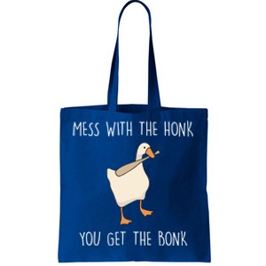 Mess With The Honk You Get The Bonk Tote Bag