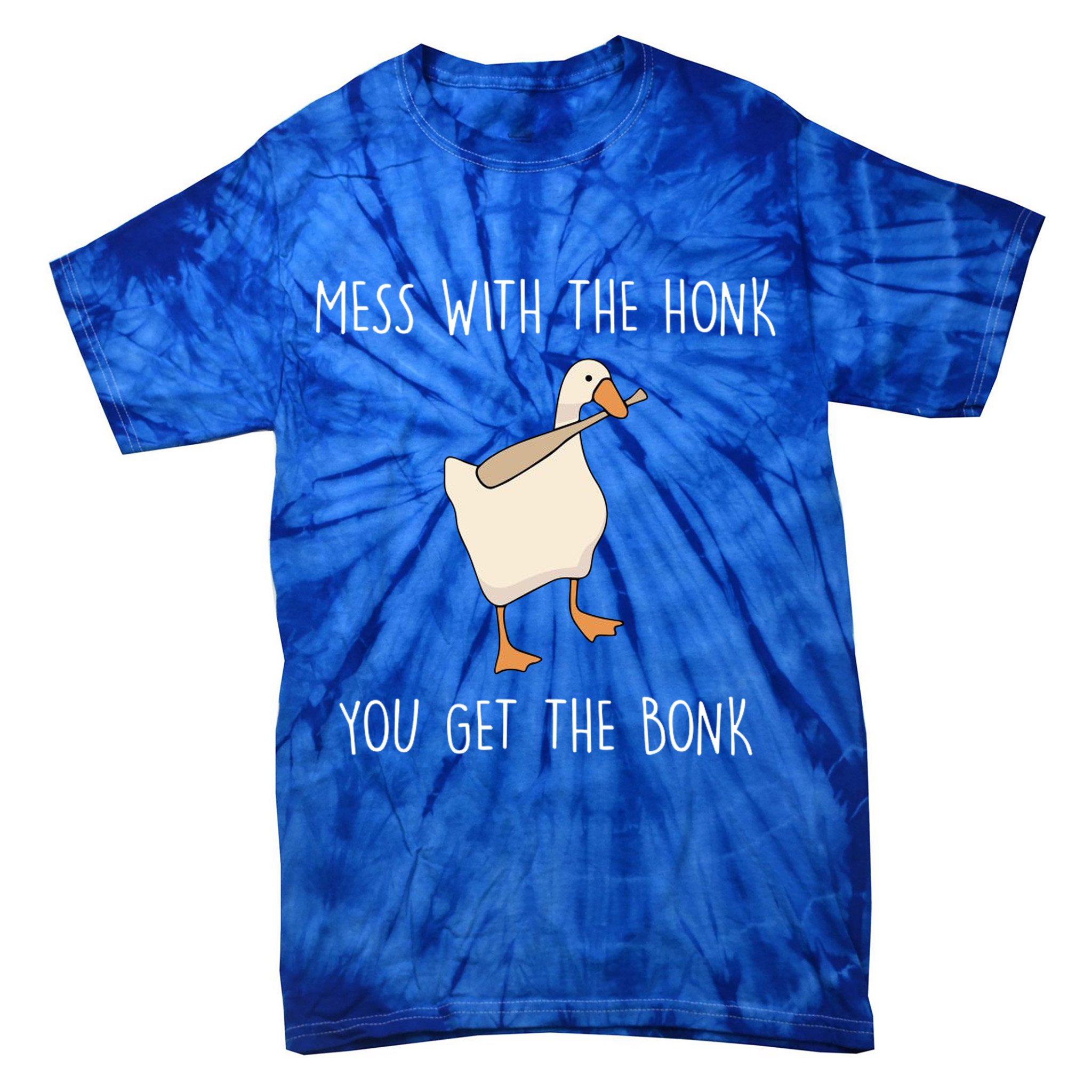 Mess With The Honk You Get The Bonk Tie-Dye T-Shirt