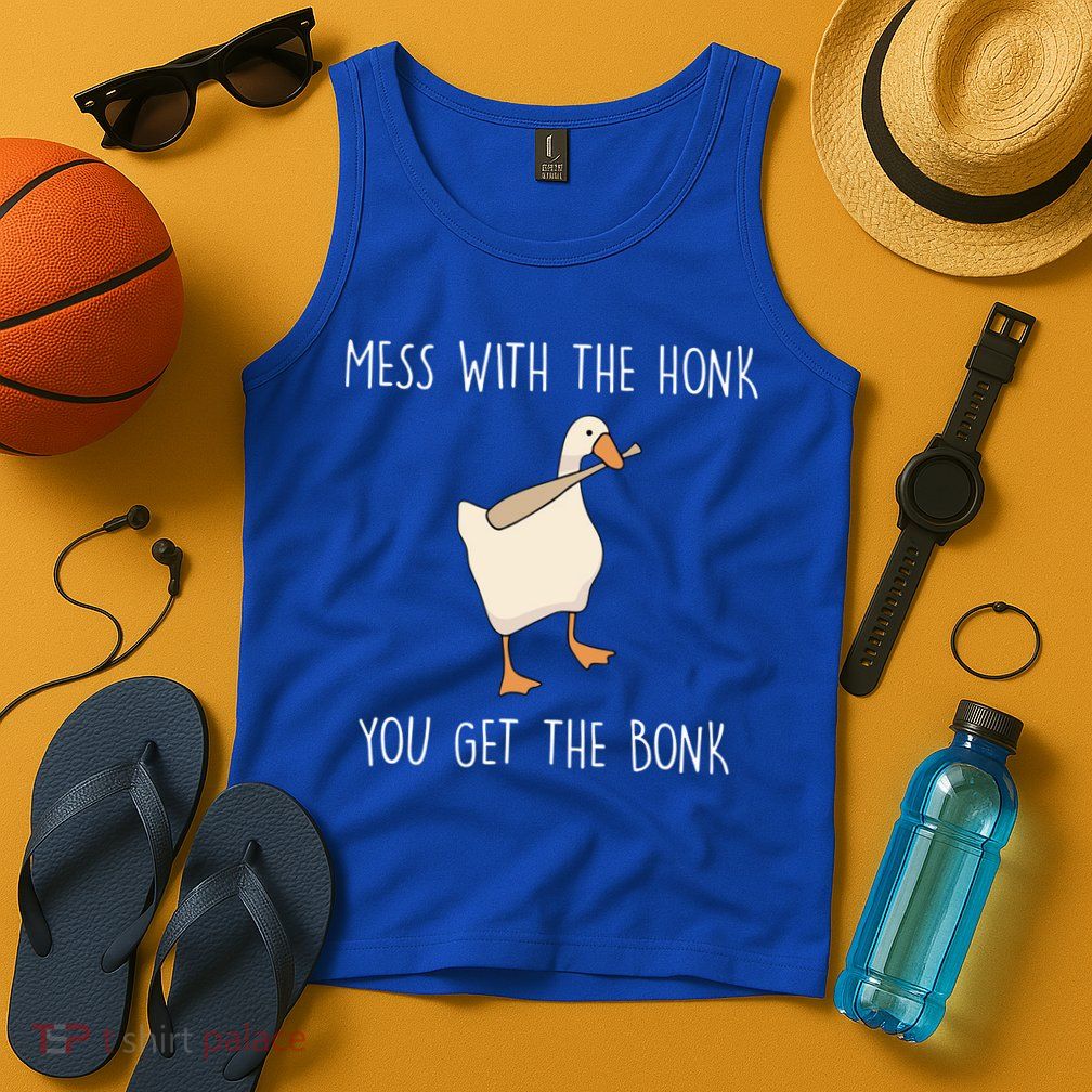 Mess With The Honk You Get The Bonk Tank Top
