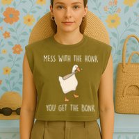 Mess With The Honk You Get The Bonk Garment-Dyed Women's Muscle Tee