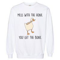 Mess With The Honk You Get The Bonk Garment-Dyed Sweatshirt