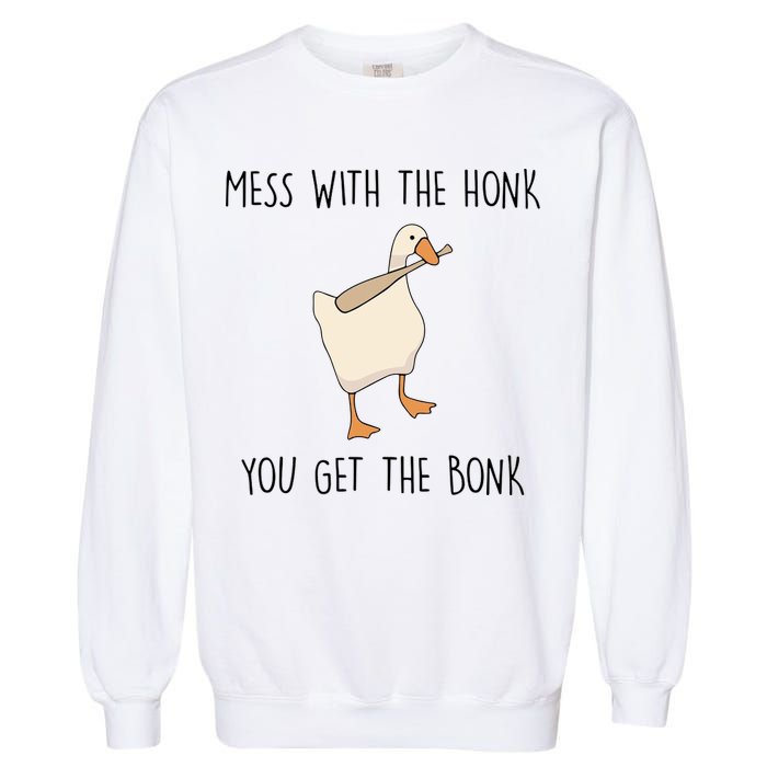 Mess With The Honk You Get The Bonk Garment-Dyed Sweatshirt