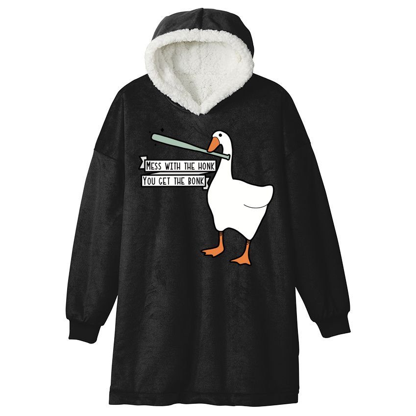 Mess With The Honk You Get The Bonk Goose Hooded Wearable Blanket