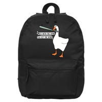 Mess With The Honk You Get The Bonk Goose 16 in Basic Backpack