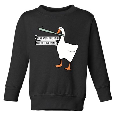 Mess With The Honk You Get The Bonk Goose Toddler Sweatshirt