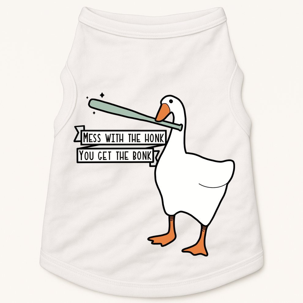 Mess With The Honk You Get The Bonk Goose Doggie Tank