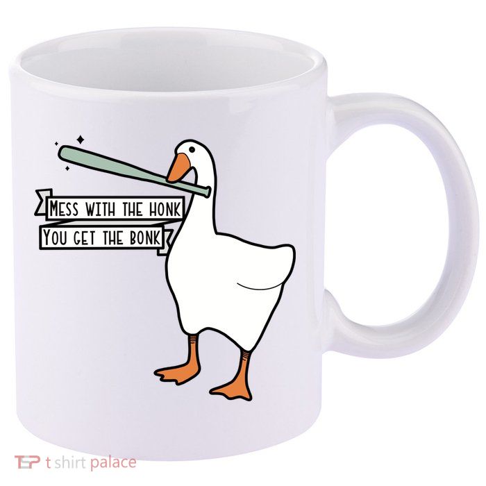 Mess With The Honk You Get The Bonk Goose 11oz C Handle Ceramic Mug