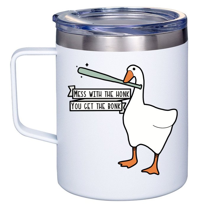 Mess With The Honk You Get The Bonk Goose 12oz Stainless Steel Coffee Mug