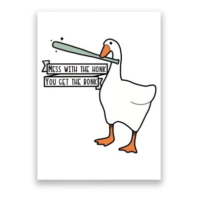 Mess With The Honk You Get The Bonk Goose Poster