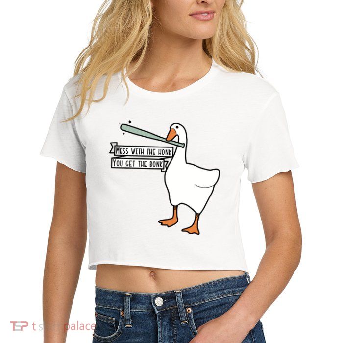 Mess With The Honk You Get The Bonk Goose Crop Top