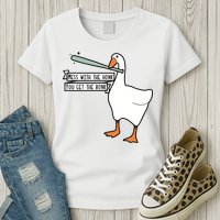 Mess With The Honk You Get The Bonk Goose Womens T-Shirt