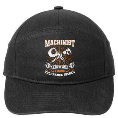 Machinist With Tolerance Issues Machinis Funny Gift 7-Panel Snapback Hat