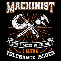 Machinist With Tolerance Issues Machinis Funny Gift Flat Bill Trucker Hat
