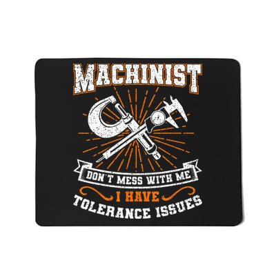 Machinist With Tolerance Issues Machinis Funny Gift Mousepad