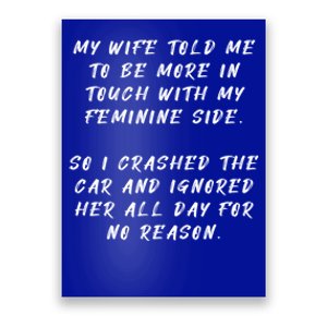 My Wife Told Me To Be More In Touch With My Feminine Side Cute Gift Poster