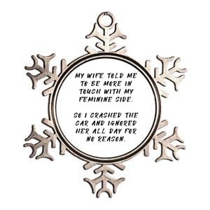 My Wife Told Me To Be More In Touch With My Feminine Side Cute Gift Metallic Star Ornament