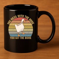 Mess With The Honk You Get The Bonk Makes A Funny Goose Meme For Every Gamer And 11oz C Handle Ceramic Mug