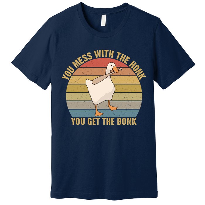 Mess With The Honk You Get The Bonk Makes A Funny Goose Meme For Every Gamer And Premium T-Shirt