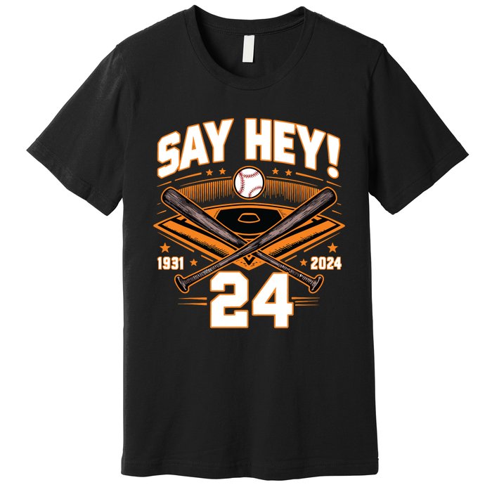 Mays Willie Tribute San Francisco Say Hey 1931 2024 Premium T-Shirt