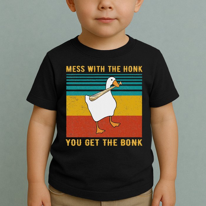 Mess With The Honk You Get The Bonk, Funny Duck Goose Toddler T-Shirt
