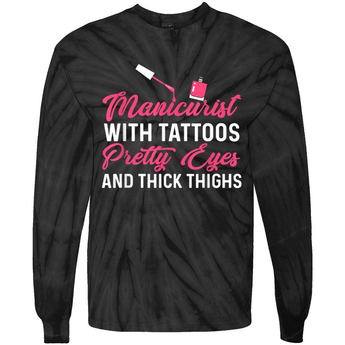 Manicurist With Tattoos Funny Nail Artist Nail Salon Tie-Dye Long Sleeve Shirt