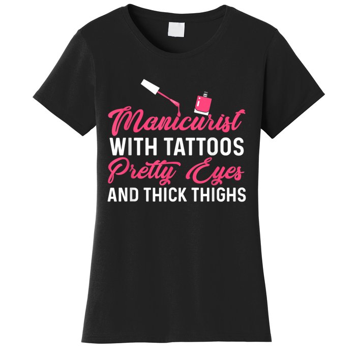 Manicurist With Tattoos Funny Nail Artist Nail Salon Women's T-Shirt