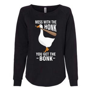 Mess With The Honk You Get The Bonk Womens California Wash Sweatshirt