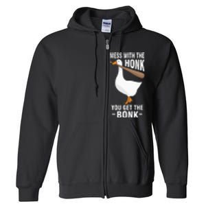 Mess With The Honk You Get The Bonk Full Zip Hoodie