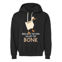 Mess With The Honk You Get The Bonk Garment-Dyed Fleece Hoodie
