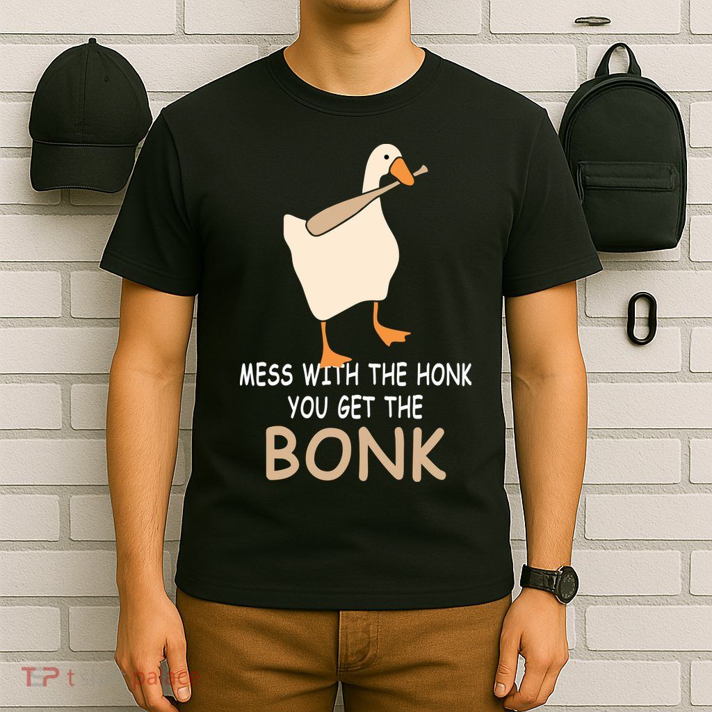 Mess With The Honk You Get The Bonk T-Shirt