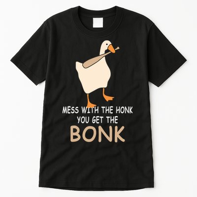 Mess With The Honk You Get The Bonk Tall T-Shirt