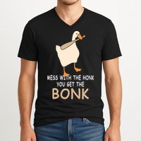 Mess With The Honk You Get The Bonk V-Neck T-Shirt
