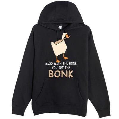 Mess With The Honk You Get The Bonk Premium Pullover Hoodie