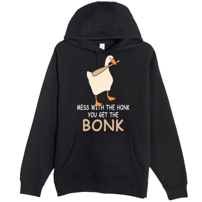 Mess With The Honk You Get The Bonk Premium Pullover Hoodie