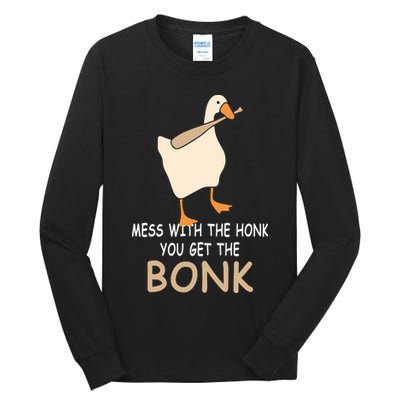 Mess With The Honk You Get The Bonk Tall Long Sleeve T-Shirt