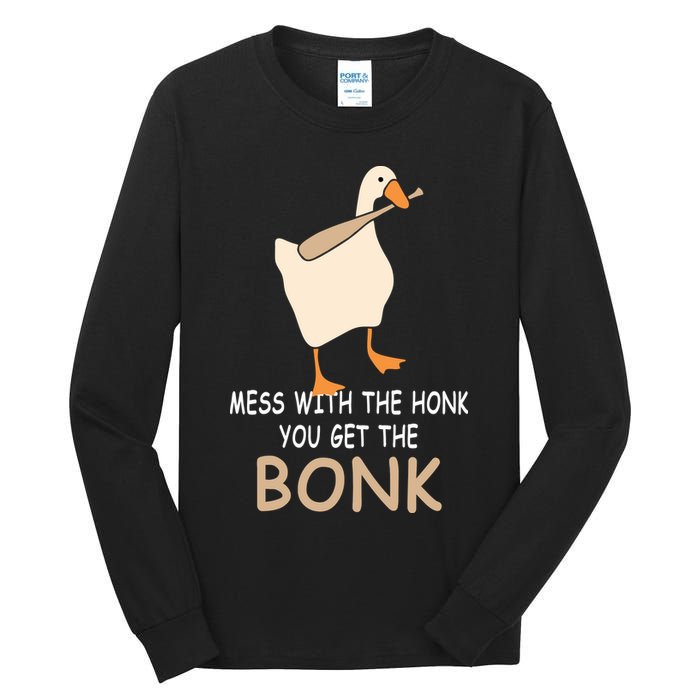 Mess With The Honk You Get The Bonk Tall Long Sleeve T-Shirt