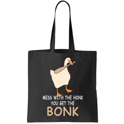 Mess With The Honk You Get The Bonk Bag