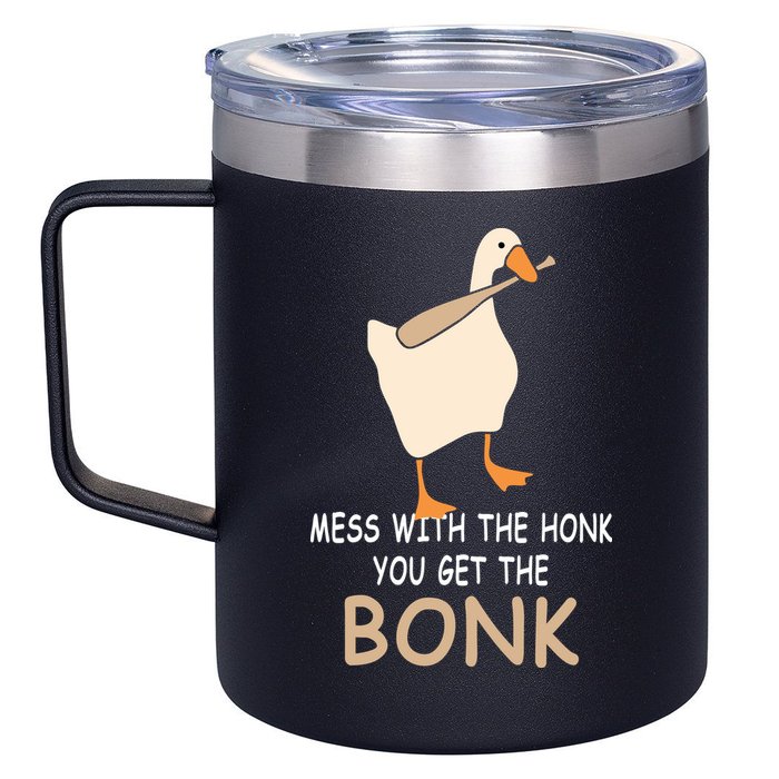 Mess With The Honk You Get The Bonk 12oz Stainless Steel Coffee Mug