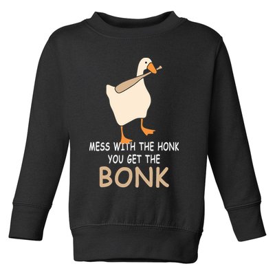 Mess With The Honk You Get The Bonk Toddler Sweatshirt