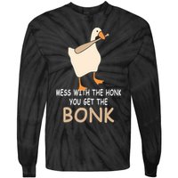 Mess With The Honk You Get The Bonk Tie-Dye Long Sleeve Shirt