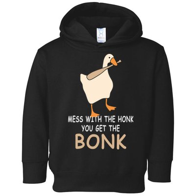 Mess With The Honk You Get The Bonk Toddler Hoodie