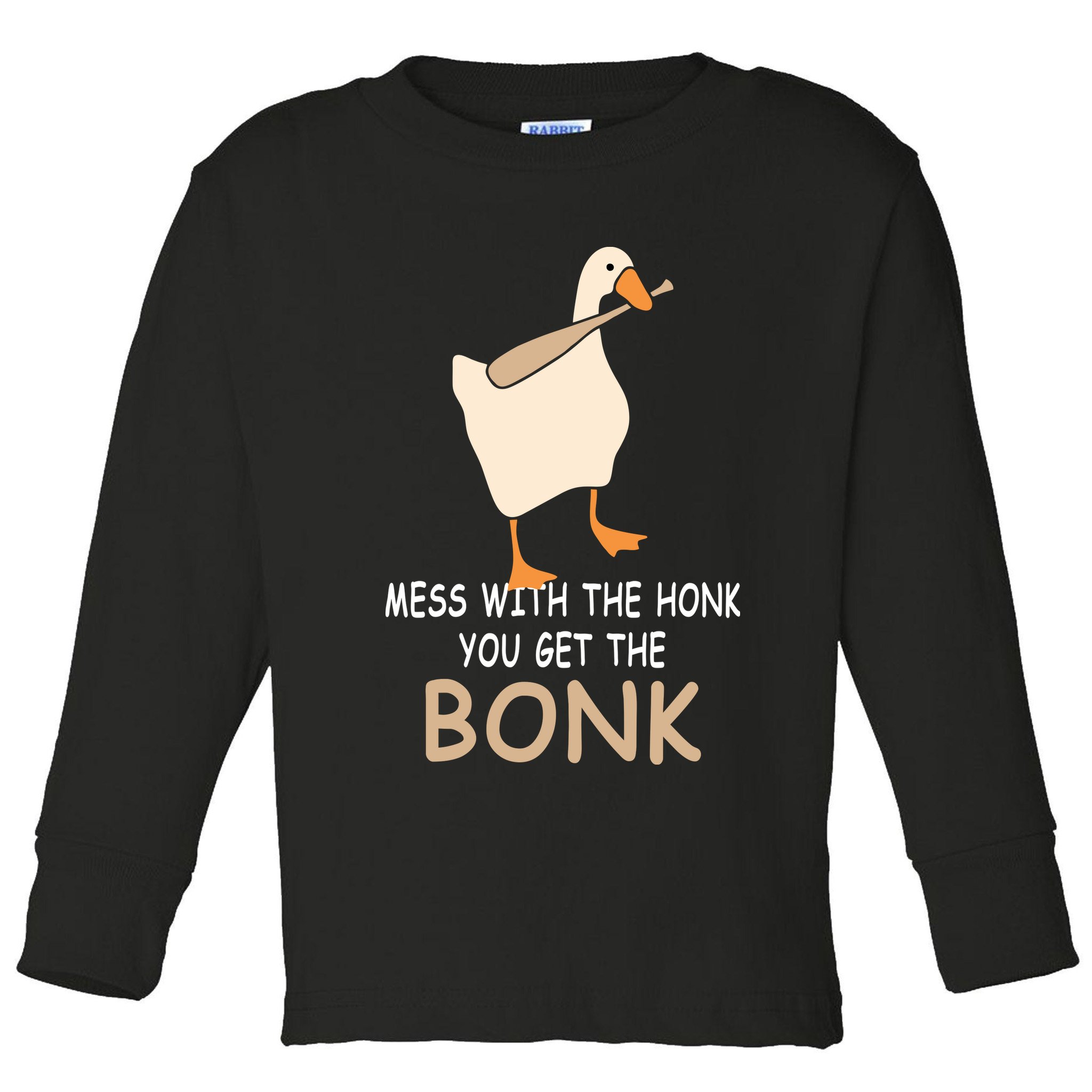 Mess With The Honk You Get The Bonk Toddler Long Sleeve Shirt