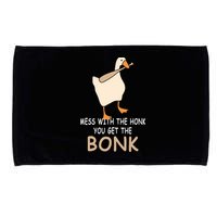 Mess With The Honk You Get The Bonk Microfiber Hand Towel