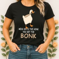 Mess With The Honk You Get The Bonk Womens T-Shirt