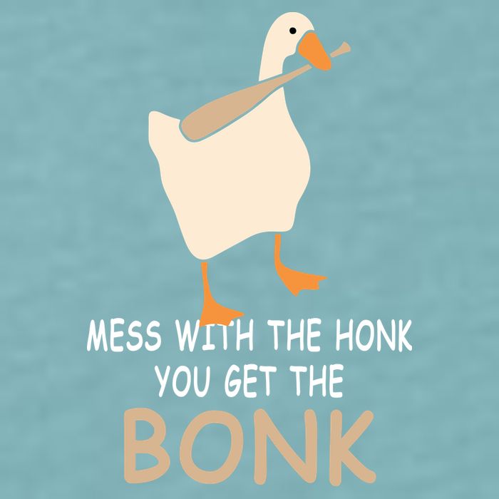 Mess With The Honk You Get The Bonk Sueded Cloud Jersey T-Shirt